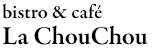 bistro & cafe La Chou Chou ビストロ&カフェ ラシュシュ